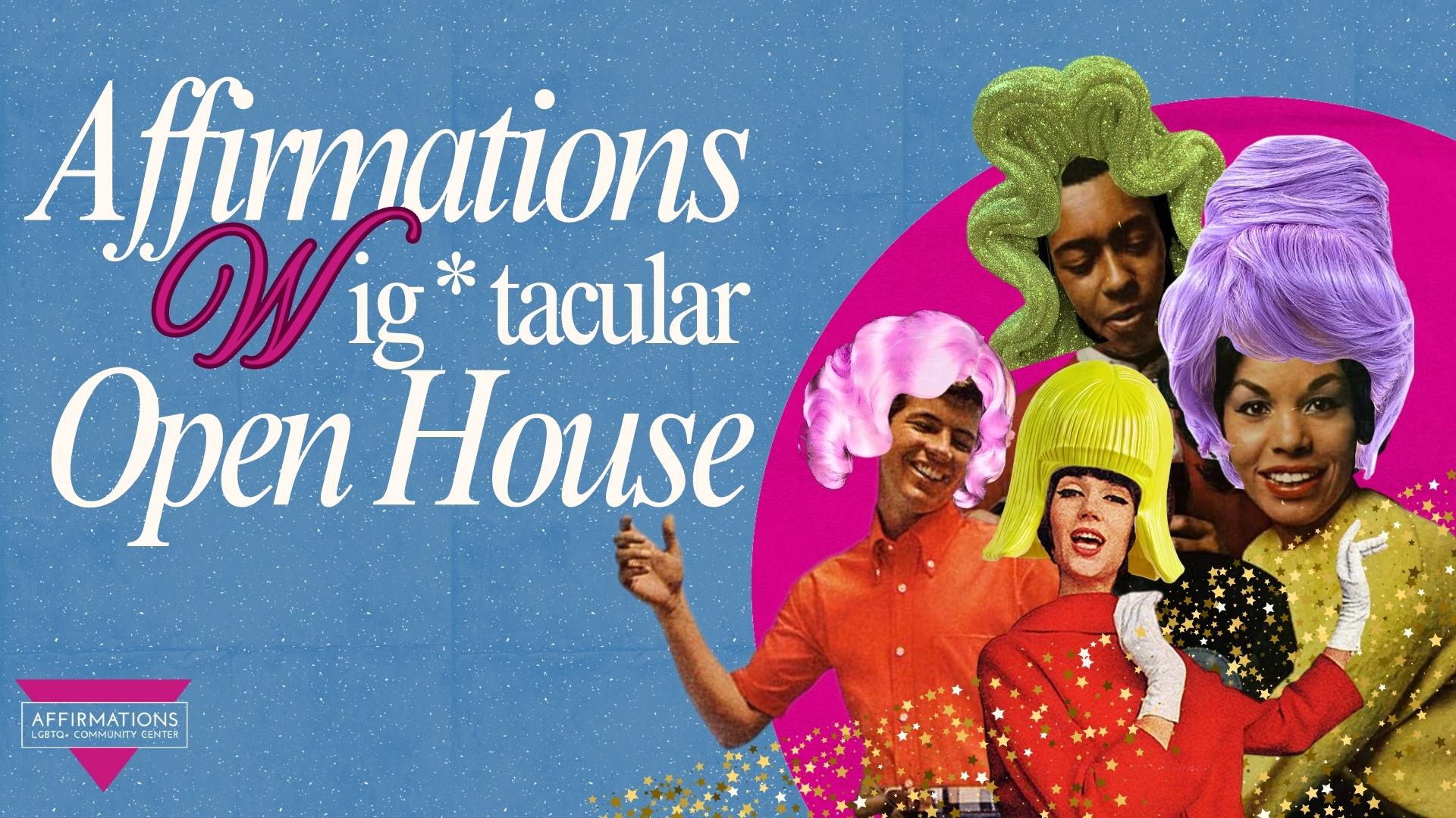 Affirmations Wig-tacular Open House 2026!